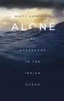 Seul - Perdu par-dessus bord dans l'océan Indien - Alone - Lost Overboard in the Indian Ocean