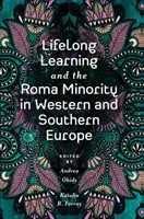 L'apprentissage tout au long de la vie et la minorité rom en Europe occidentale et méridionale - Lifelong Learning and the Roma Minority in Western and Southern Europe