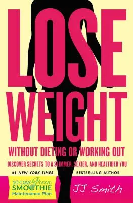 Perdre du poids sans faire de régime ni d'exercice ! - Lose Weight Without Dieting or Working Out!