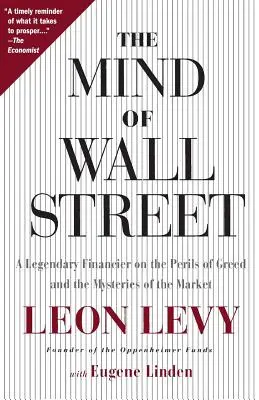 L'esprit de Wall Street : Un financier légendaire sur les périls de la cupidité et les mystères du marché - The Mind of Wall Street: A Legendary Financier on the Perils of Greed and the Mysteries of the Market