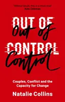 Hors de contrôle : Couples, conflits et capacité de changement - Out of Control: Couples, Conflict and the Capacity for Change