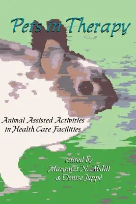 Pets in Therapy : Les activités assistées par les animaux dans les établissements de soins - Pets in Therapy: Animal Assisted Activities in Health Care Facilities