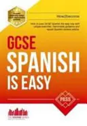 GCSE Spanish is Easy : Passez votre GCSE Spanish en toute simplicité avec ce guide unique. - GCSE Spanish is Easy: Pass Your GCSE Spanish the Easy Way with This Unique Guide