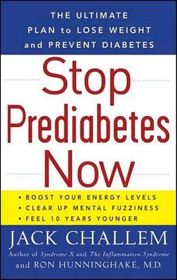 Stop Prediabetes Now : Le plan ultime pour perdre du poids et prévenir le diabète - Stop Prediabetes Now: The Ultimate Plan to Lose Weight and Prevent Diabetes