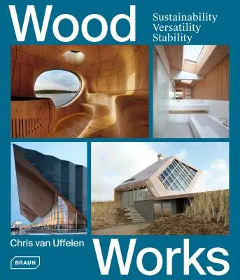 Le travail du bois : Durabilité, polyvalence, stabilité - Wood Works: Sustainability, Versatility, Stability