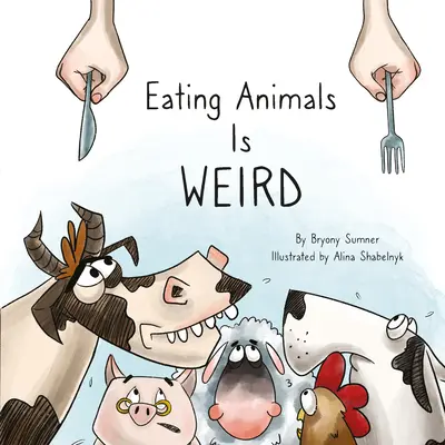 Manger des animaux, c'est bizarre - Eating Animals Is Weird