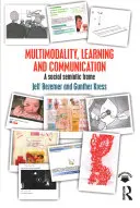 Multimodalité, apprentissage et communication : Un cadre sémiotique social - Multimodality, Learning and Communication: A Social Semiotic Frame