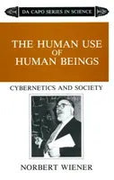 L'utilisation humaine des êtres humains : Cybernétique et société - The Human Use of Human Beings: Cybernetics and Society