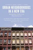 Les quartiers urbains dans une nouvelle ère : La politique de revitalisation dans la ville postindustrielle - Urban Neighborhoods in a New Era: Revitalization Politics in the Postindustrial City