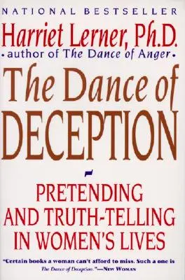 La danse de la tromperie : Un guide pour l'authenticité et la vérité dans les relations entre femmes - The Dance of Deception: A Guide to Authenticity and Truth-Telling in Women's Relationships