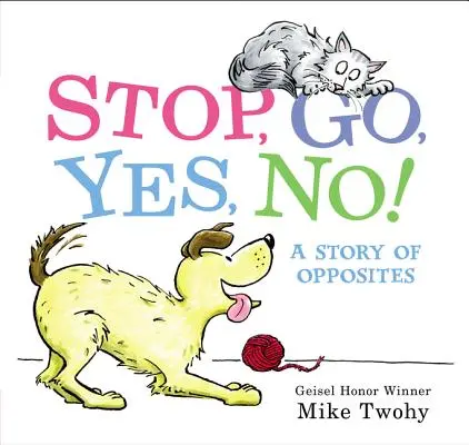 Stop, Go, Oui, Non ! Une histoire d'opposés - Stop, Go, Yes, No!: A Story of Opposites