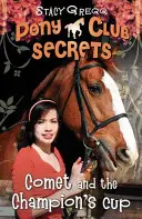 Comet and the Champion's Cup (Les secrets du Poney Club, Livre 5) - Comet and the Champion's Cup (Pony Club Secrets, Book 5)