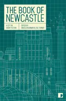 Le livre de Newcastle - Une ville dans la fiction courte - Book of Newcastle - A City in Short Fiction