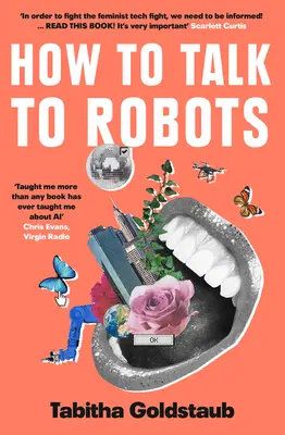 Comment parler aux robots : Un guide pour les filles sur un avenir dominé par l'IA - How to Talk to Robots: A Girls' Guide to a Future Dominated by AI