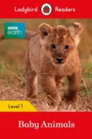 BBC Earth : Baby Animals - Ladybird Readers Level 1 - BBC Earth: Baby Animals - Ladybird Readers Level 1