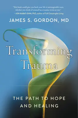 Transformer les traumatismes : Le chemin de l'espoir et de la guérison - Transforming Trauma: The Path to Hope and Healing