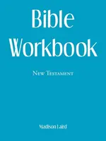 Livre d'exercices bibliques : Nouveau Testament - Bible Workbook: New Testament