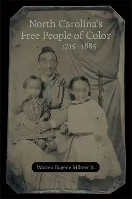 Les personnes de couleur libres de Caroline du Nord, 1715-1885 - North Carolina's Free People of Color, 1715-1885