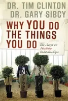 Pourquoi vous faites ce que vous faites : Le secret des relations saines - Why You Do the Things You Do: The Secret to Healthy Relationships