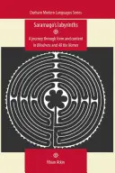 Saramagos Labyrinthes : Un voyage à travers la forme et le contenu dans La cécité et tous les noms - Saramagos Labyrinths: A Journey Through Form and Content in Blindness and All the Names