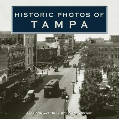 Photos historiques de Tampa - Historic Photos of Tampa