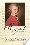 Mozart : La première biographie - Mozart: The First Biography