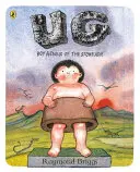 UG : Le petit génie de l'âge de pierre et sa recherche de pantalons souples - UG: Boy Genius of the Stone Age and His Search for Soft Trousers