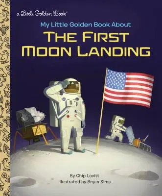 Mon petit livre d'or sur le premier alunissage - My Little Golden Book about the First Moon Landing