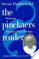 Le lecteur de Pinckaers : Renouveler la théologie morale thomiste - The Pinckaers Reader: Renewing Thomistic Moral Theology