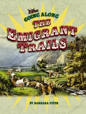 Sur les chemins de l'émigration - Going Along the Emigrant Trails