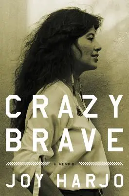 Crazy Brave : Un mémoire - Crazy Brave: A Memoir