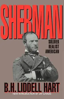 Sherman : soldat, réaliste, américain - Sherman: Soldier, Realist, American