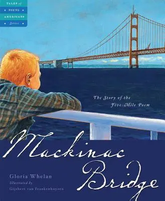 Le pont de Mackinac : L'histoire du poème de Five Mile - Mackinac Bridge: The Story of the Five Mile Poem