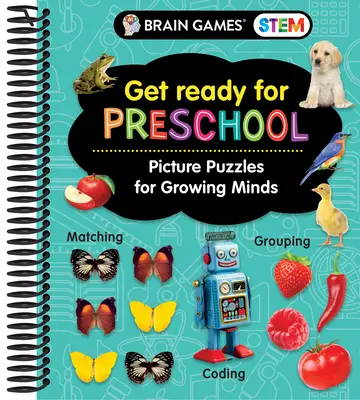 Brain Games Stem - Se préparer pour l'école maternelle : Casse-tête en images pour les esprits en pleine croissance (cahier d'exercices) - Brain Games Stem - Get Ready for Preschool: Picture Puzzles for Growing Minds (Workbook)