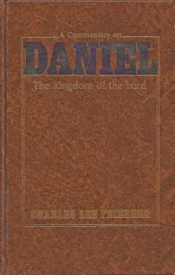 Commentaire sur Daniel : Le Royaume du Seigneur - A Commentary on Daniel: The Kingdom of the Lord