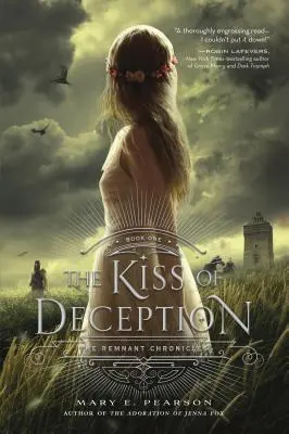 Le baiser de la tromperie : Les Chroniques du Remnant, Livre 1 - The Kiss of Deception: The Remnant Chronicles, Book One