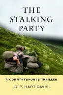 The Stalking Party : Un thriller de Fieldsports - The Stalking Party: A Fieldsports Thriller