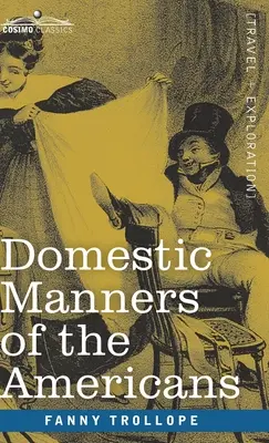 Les mœurs domestiques des Américains - Domestic Manners of the Americans