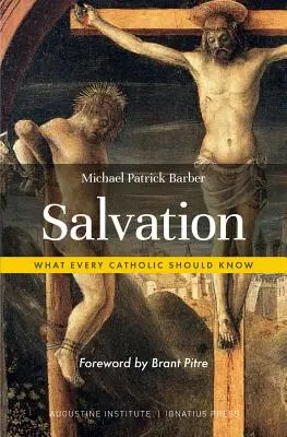 Le salut : Ce que tout catholique devrait savoir - Salvation: What Every Catholic Should Know