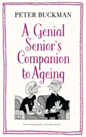 Le compagnon de l'aîné génial pour vieillir - Genial Senior's Companion to Ageing