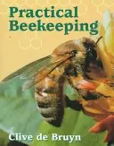 L'apiculture pratique - Practical Beekeeping