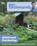 Alan Titchmarsh How to Garden : Les jardins familiaux - Alan Titchmarsh How to Garden: Allotment Gardening