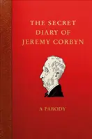 Le journal secret de Jeremy Corbyn : une parodie - The Secret Diary of Jeremy Corbyn: A Parody