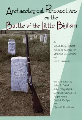 Perspectives archéologiques sur la bataille de Little Big Horn - Archaeological Perspectives on the Battle of the Little Big Horn