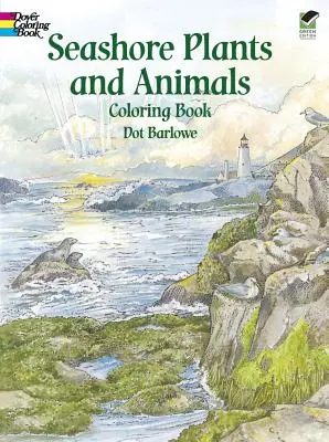 Livre de coloriage sur les plantes et les animaux du bord de mer - Seashore Plants and Animals Coloring Book