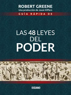 Gua Rpida de las 48 Leyes del Poder = Les 48 lois du pouvoir - Gua Rpida de las 48 Leyes del Poder = The 48 Laws of Power