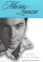 Mario Lanza : Chanter pour les dieux - Mario Lanza: Singing to the Gods