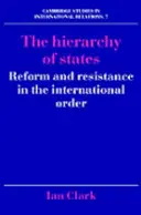 La hiérarchie des États : Réforme et résistance dans l'ordre international - The Hierarchy of States: Reform and Resistance in the International Order