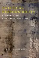 Responsabilité politique : répondre aux difficultés du pouvoir - Political Responsibility: Responding to Predicaments of Power