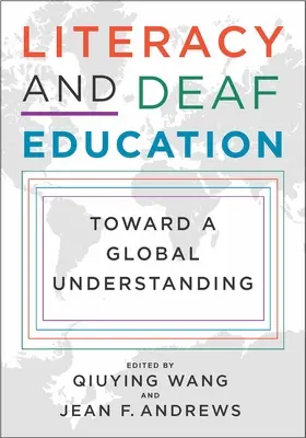 Alphabétisation et éducation des sourds : Vers une compréhension globale - Literacy and Deaf Education: Toward a Global Understanding